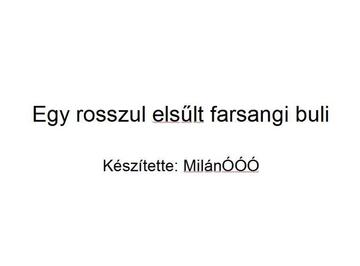 Egy balul elsűlt farsangi buli